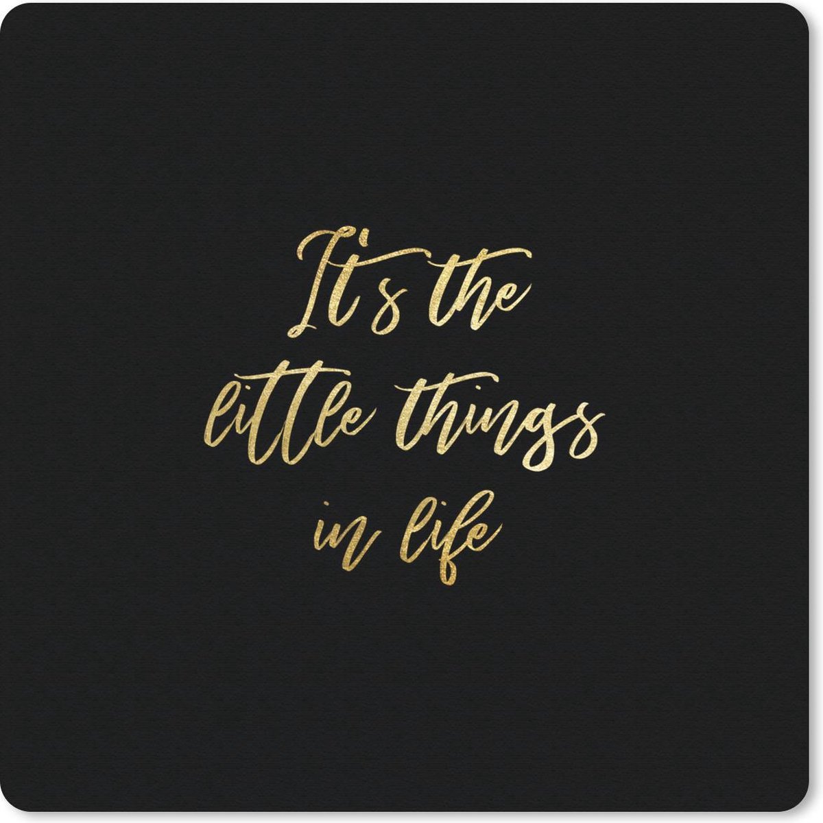 Muismat 30x30 cm - Mousepad Quote - Life - Black and gold - Muismatten