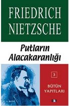 Putlarin Alacakaranligi - Ya Da Cekicle Felsefe Yapmanin Yollari Bütün Yapitlari 3