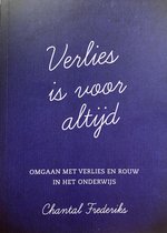 Verlies is voor altijd, Omgaan met verlies en rouw in het onderwijs