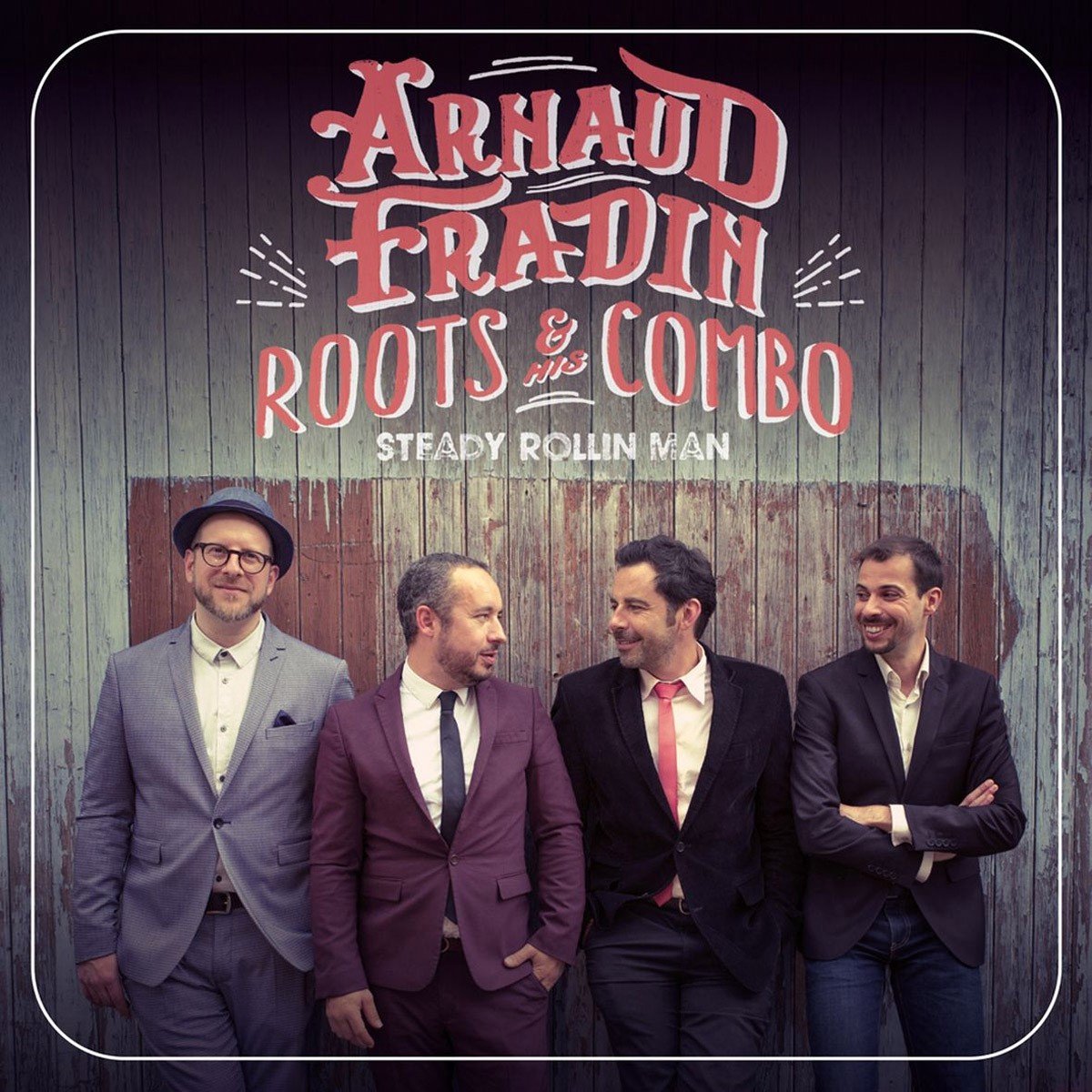 Arnaud Fradin & His Roots Combo - Steady Rollin' Man (CD)