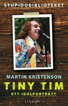 Stupidobiblioteket - Tiny Tim: ett idolporträtt