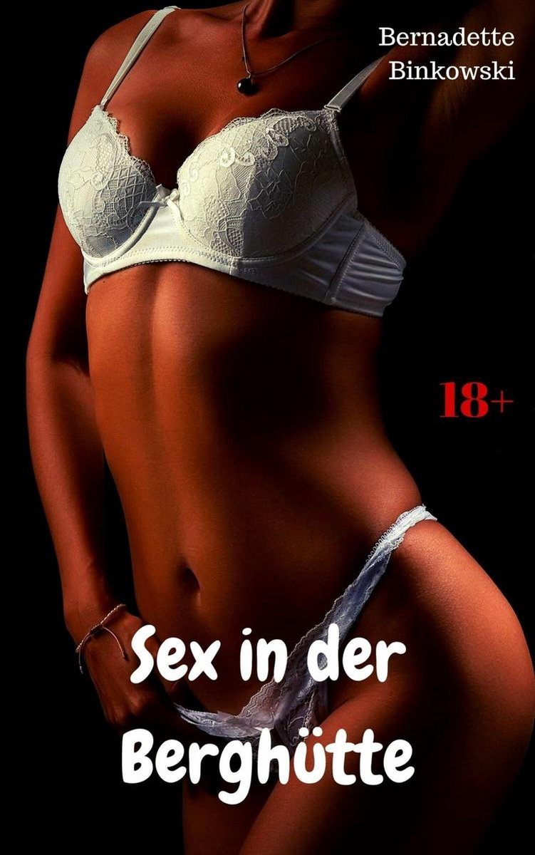 Sex in der Berghütte (ebook), Bernadette Binkowski | 9783969437025 | Boeken  | bol