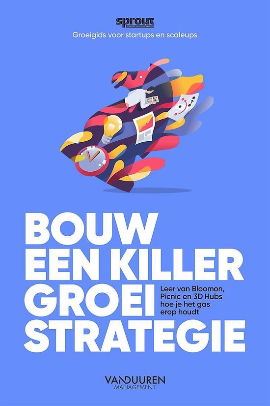 alex-van-der-hulst-sprout-groeigids-voor-startups-en-scaleups---bouw-een-killer-groeistrategie