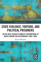 Crimes of the Powerful - State Violence, Torture, and Political Prisoners