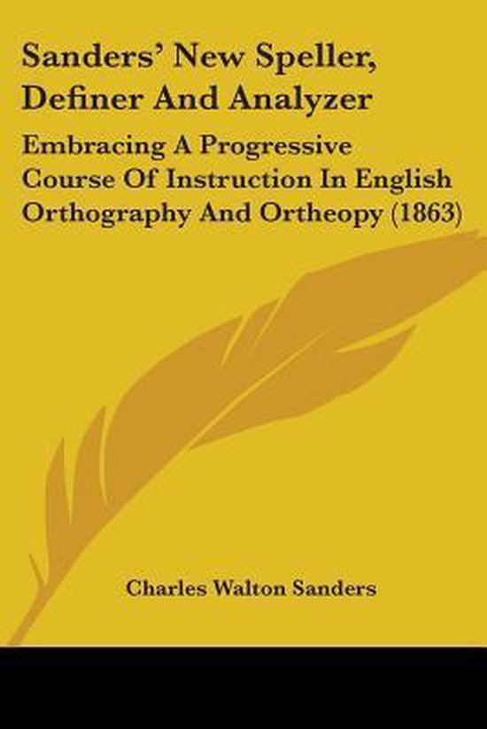 Sanders' New Speller, Definer And Analyzer - cover