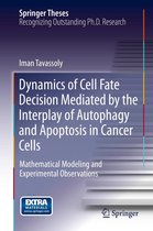 Springer Theses - Dynamics of Cell Fate Decision Mediated by the Interplay of Autophagy and Apoptosis in Cancer Cells