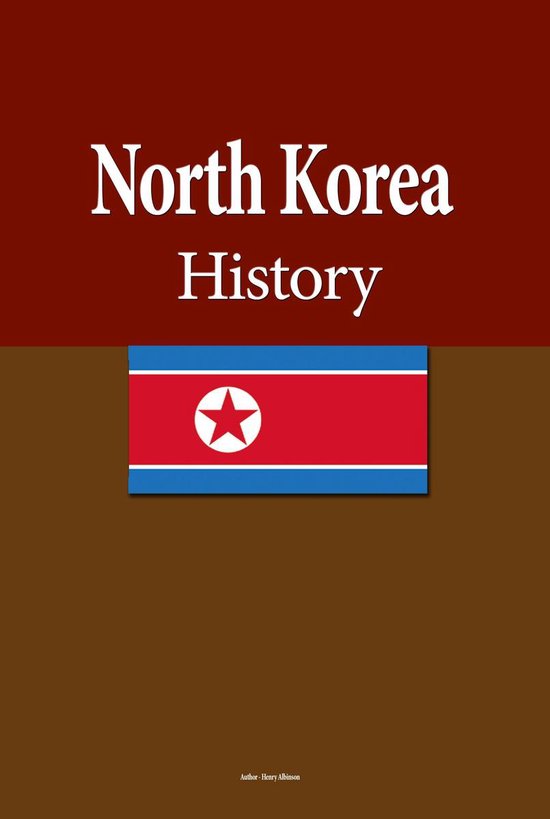 North Korea History (ebook), Henry Albinson 1230001156980 Boeken
