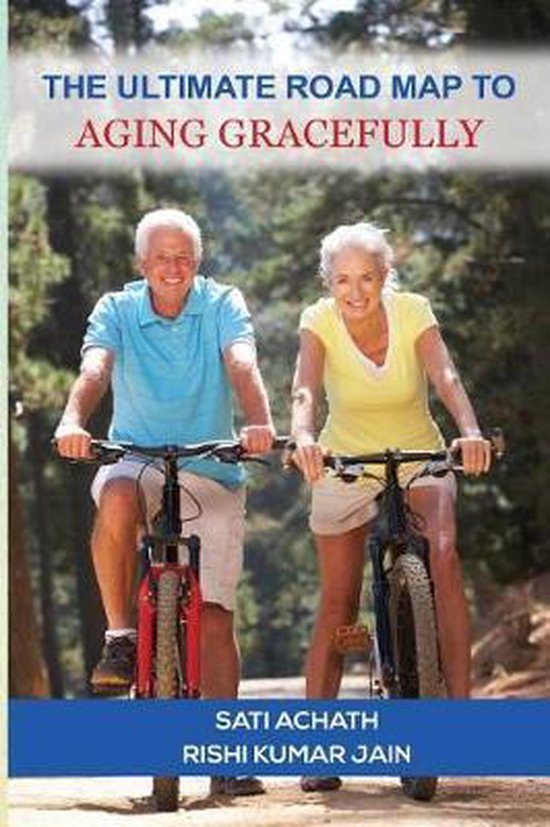 The Ultimate Road Map to Aging Gracefully - cover