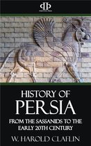 History of Persia - From the Sassanids to the Early 20th Century