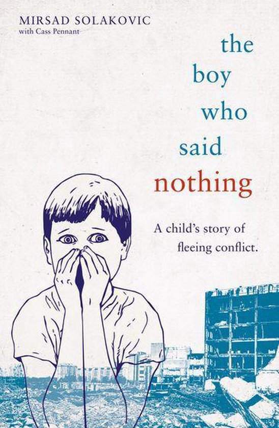 The Boy Who Said Nothing - A Child's Story of Fleeing Confli ... - cover