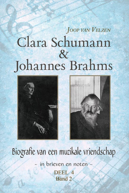 Clara Schumann & Johannes Brahms Deel 4 - Band 2 - Joop van Velzen | Tiliboo-afrobeat.com