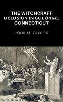 The Witchcraft Delusion In Colonial Connecticut