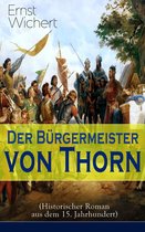 Der Bürgermeister von Thorn (Historischer Roman aus dem 15. Jahrhundert) - Vollständige Ausgabe: Band 1-3