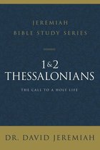 Jeremiah Bible Study Series - 1 and 2 Thessalonians