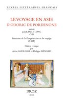 Textes littéraires français - Le Voyage en Asie d'Odoric de Pordenone. Traduit par Jean le Long OSB: Iteneraire de la peregrinacion et du voyaige (1351)