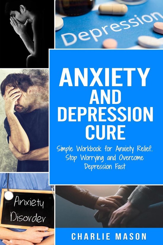 Anxiety and Depression Cure: Simple Workbook for Anxiety Rel ... - cover