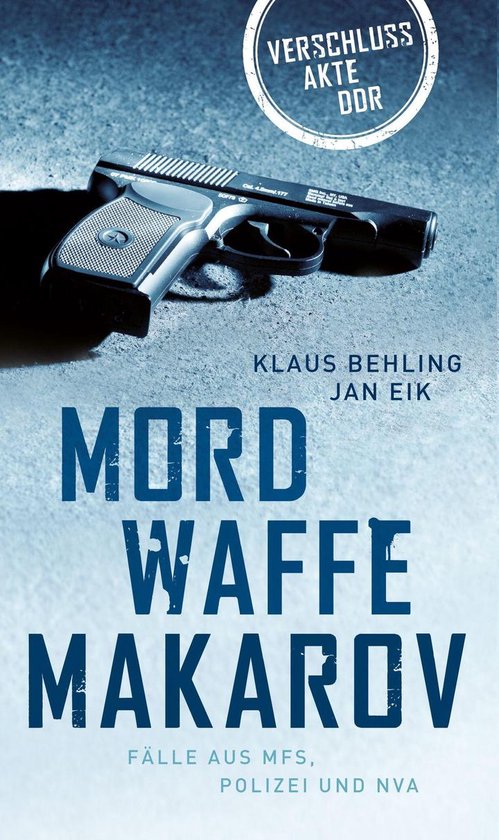 Verschlussakte DDR - Mordwaffe Makarov - cover