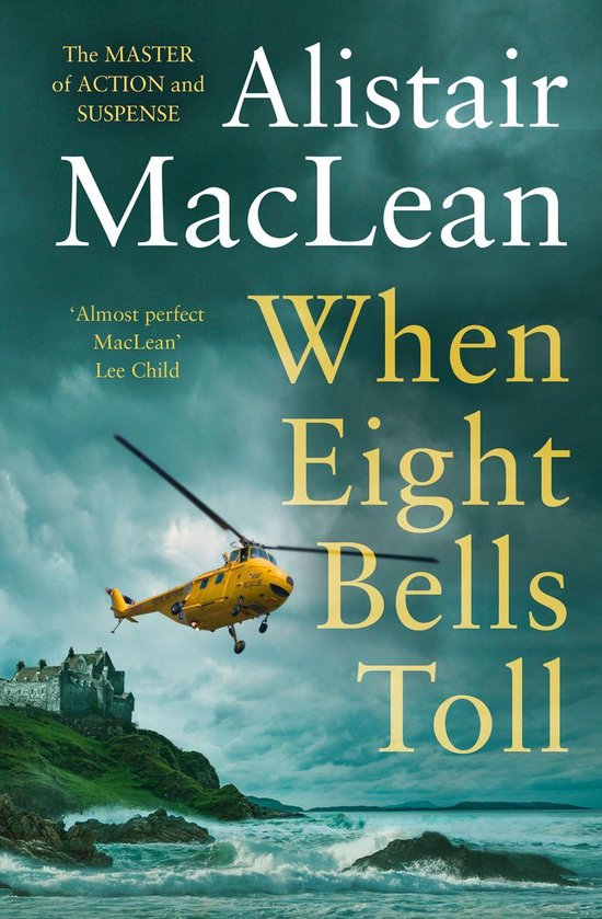 Boekomslag met een gele helikopter van de Koninklijke Luchtmacht bij een kasteel aan zee, met de titel 'When Eight Bells Toll' door Alistair MacLean.