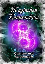 MAGISCHES KOMPENDIUM 24 - Magisches Kompendium - Quanten- und Matrixmagie