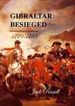 Gibraltar Besieged 1779-1783
