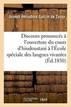 Litterature- Discours Prononc�s � l'Ouverture Du Cours d'Hindoustani � l'�cole Sp�ciale Des Langues Vivantes.