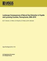 Landscape Consequences of Natural Gas Extraction in Fayette and Lycoming Counties, Pennsylvania, 2004?2010