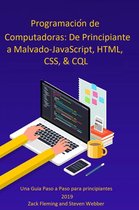 Programación de Computadoras: De Principiante a Malvado—JavaScript, HTML, CSS, & SQL
