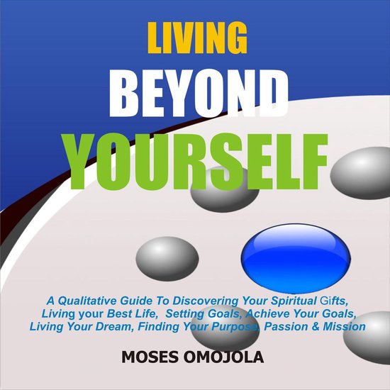 Living Beyond Yourself: A Qualitative Guide To Discovering Y ... - cover