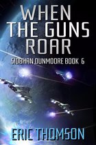 Siobhan Dunmoore 6 - When the Guns Roar