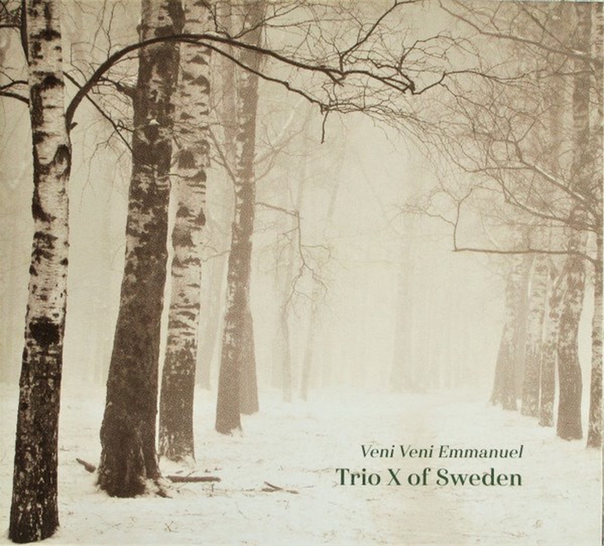Trio X Of Sweden - Veni Veni Emmanuel (CD)
