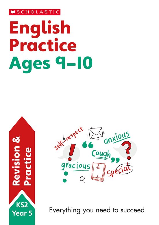 Scholastic Engels Oefenen, Leeftijd 9-10. Met "Revision & Practice" en "KS2 Jaar 5". Woorden zoals "self-respect", "gracious", "anxious", "cough", "special".