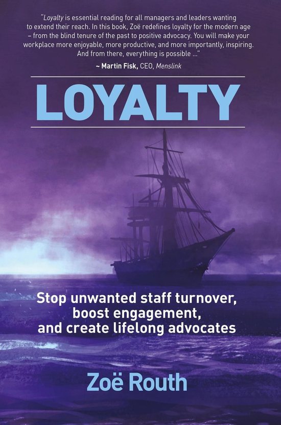 Loyalty - Stop Unwanted Staff Turnover, Boost Engagement, and Create ...