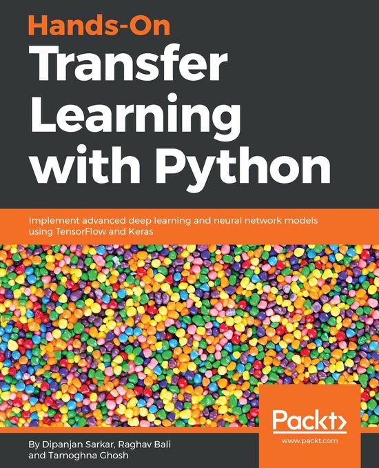 Hands-On Transfer Learning with Python | 9781788831307 | Dipanjan ...