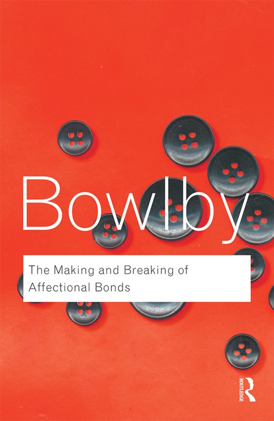Routledge Classics - The Making and Breaking of Affectional  ... - cover