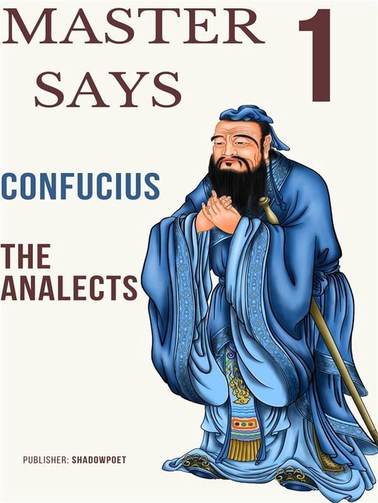 MASTER SAYS 1 - The Analects - Confucius - cover