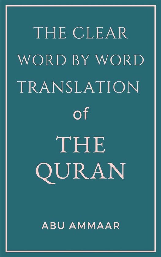 The Clear Word by Word Translation of the Quran