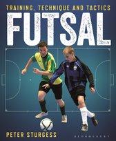 Futsal Training, Technique and Tactics