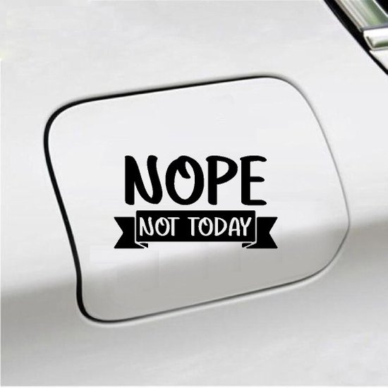 Bumpersticker - Nope Not Today - 10x17,Bumpersticker - Zwart | bol