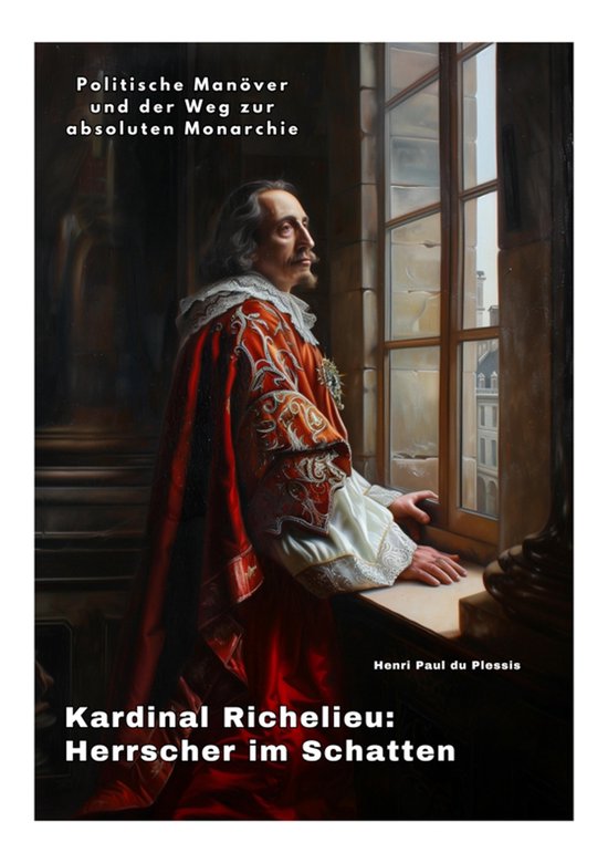 Kardinal Richelieu: Herrscher im Schatten - cover