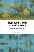 Routledge Studies in Second World War History - Mussolini’s Army against Greece