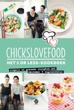 Chickslovefood 1 - Het 5 or less-kookboek