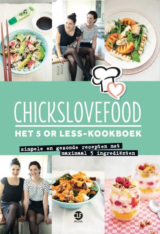 Boek cover Chickslovefood 1 -   Het 5 or less-kookboek van Elise Gruppen-Schouwerwou (Paperback)