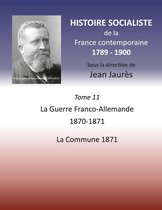 HISTOIRE SOCIALISTE 11 - Histoire socialiste de la France contemporaine