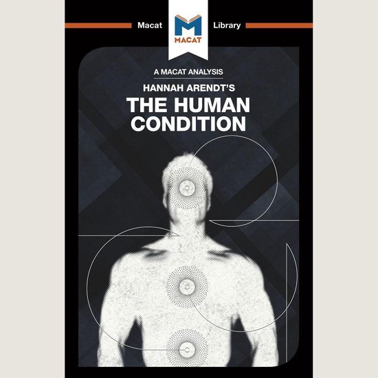 The Macat Analysis of Hannah Arendt's The Human Condition - cover