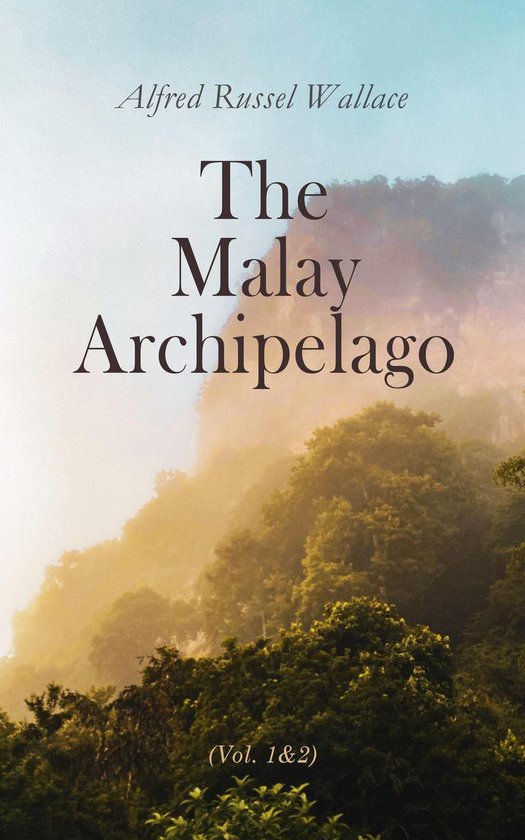The Malay Archipelago (Vol. 1&2) - cover