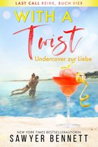 Last Call Reihe 4 - With a Twist – Undercover zur Liebe