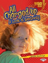Lightning Bolt Books ® — Exploring Physical Science - All Charged Up