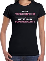 Ik ben trainster wat is jouw superkracht - t-shirt zwart voor dames -  trainster kado shirt XL