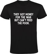 They got money for the war, But they can't feed the Poor  Heren t-shirt | oorlog | armoede | hongersnood | vluchtelingen | kado | Zwart