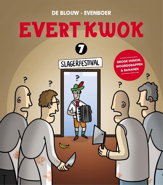 Cover van Evert Kwok 7: Slagerfestival, met een man in een groen hoedje die accordeon speelt. Vier mannen met messen kijken toe.
